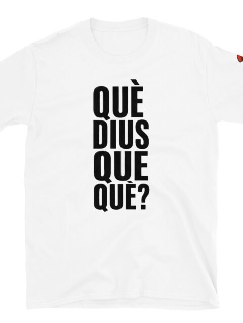 Samarreta Què Dius?